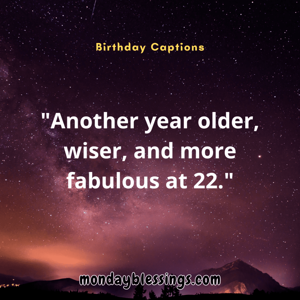 Captions for 22nd Birthday