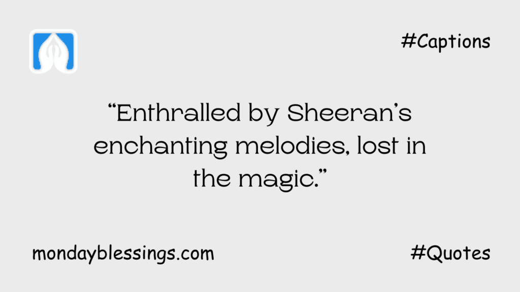 Ed Sheeran Concert Captions